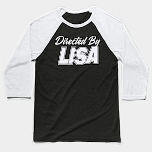 Directed By LISA, LISA NAME Baseball T-Shirt